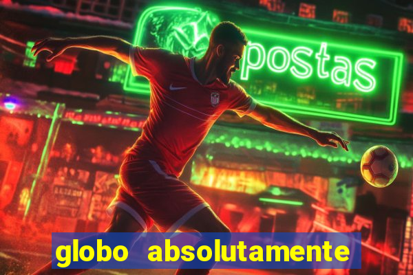 globo absolutamente sobretudo 2019